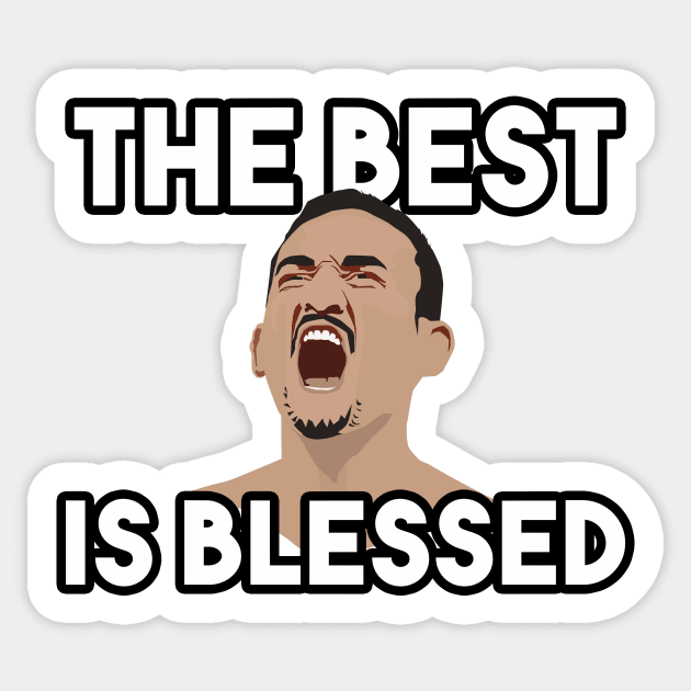 The best is blessed Max Holloway Sticker by Max